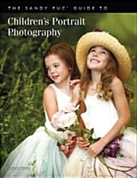 The Sandy Puc Guide to Childrens Portrait Photography (Paperback)