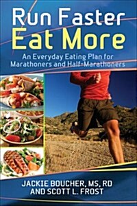 Run Faster, Eat More (Paperback)