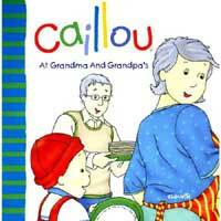 Caillou at Grandma and Grandpa's (Paperback)