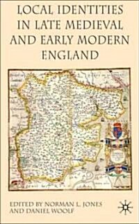 Local Identities in Late Medieval and Early Modern England (Hardcover)