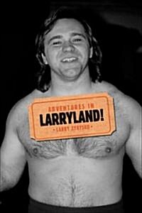 Adventures in Larryland! (Paperback)