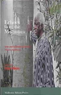 Echoes from the Mountain. New and Selected Poems by Mazisi Kunene (Paperback)