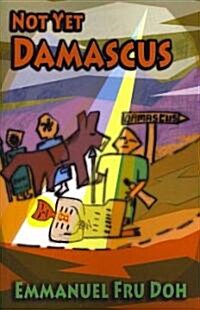 Not Yet Damascus (Paperback)