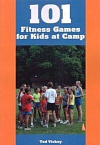 101 Fitness Games for Kids at Camp (Paperback)