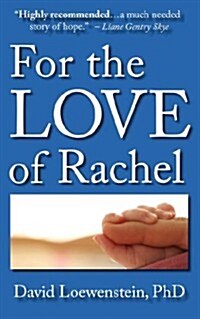 For the Love of Rachel: A Fathers Story (Paperback)