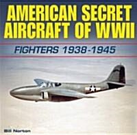 U.S. Experimental & Prototype Aircraft Projects: Fighters 1939-1945 (Hardcover)