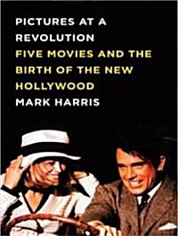 Pictures at a Revolution: Five Movies and the Birth of the New Hollywood (Audio CD)