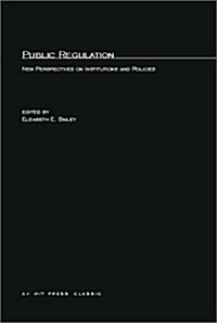 Public Regulation: New Perspectives on Institutions and Policies (Paperback, Revised)