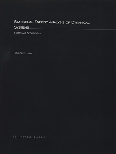 Statistical Energy Analysis of Dynamical Systems: Theory and Applications (Paperback)