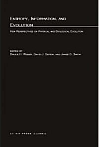 Entropy, Information, and Evolution: New Perspectives on Physical and Biological Evolution (Paperback)