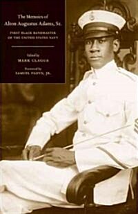 The Memoirs of Alton Augustus Adams, Sr.: First Black Bandmaster of the United States Navy Volume 12 (Hardcover)