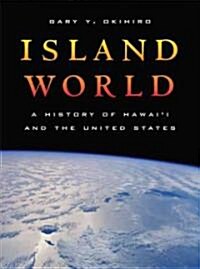 Island World: A History of Hawaii and the United States Volume 8 (Hardcover)