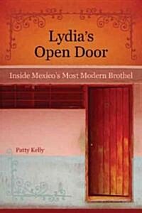 Lydias Open Door: Inside Mexicos Most Modern Brothel (Paperback)