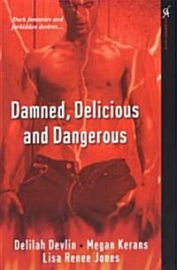 Damned, Delicious and Dangerous (Paperback)