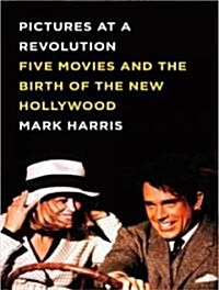 Pictures at a Revolution: Five Movies and the Birth of the New Hollywood (MP3 CD)