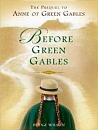 Before Green Gables: The Prequel to Anne of Green Gables (MP3 CD)