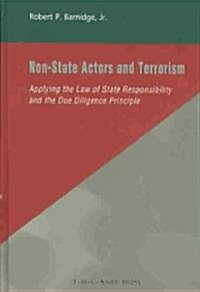 Non-State Actors and Terrorism: Applying the Law of State Responsibility and the Due Diligence Principle (Hardcover)
