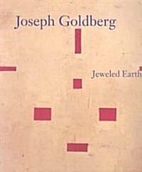 Joseph Goldberg: Jeweled Earth (Hardcover)