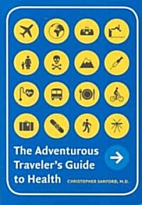 The Adventurous Travelers Guide to Health (Paperback)