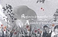 Avalancha de Maravillas/Avalanche Of Wonders: Poemas y Traducciones de los Estudiantes de Poetry Inside Out/Poems And Translations By The Students Of (Paperback)