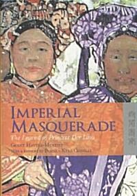 Imperial Masquerade: The Legend of Princess Der Ling (Hardcover)