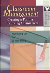 Classroom Management: Creating a Positive Learning Environment (Paperback)