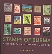 Stamps of Burma: A Historical Record Through 1988 (Paperback)