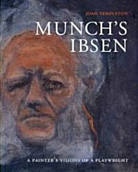 Munchs Ibsen: A Painters Visions of a Playwright (Hardcover)