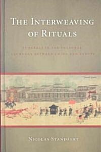 The Interweaving of Rituals: Funerals in the Cultural Exchange Between China and Europe (Hardcover)