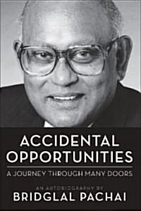 Accidental Opportunities: A Journey Through Many Doors (Paperback)