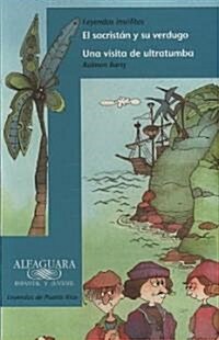 Leyendas Insolitas: El Sacristan y su Verdugo/Una Visita de Ultratumba (Paperback)