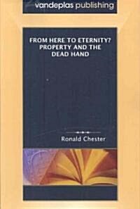 From Here to Eternity? Property and the Dead Hand (Paperback)