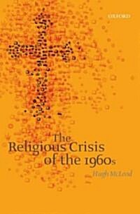 The Religious Crisis of the 1960s (Hardcover)