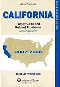 California Family Code and Related Provisions, 2007-2008 (Paperback, Student)