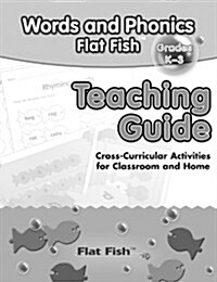 Words and Phonics Flat Fish Grades K-3 Teaching Guide (Paperback)