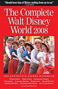 The Complete Walt Disney World 2008 (Paperback)