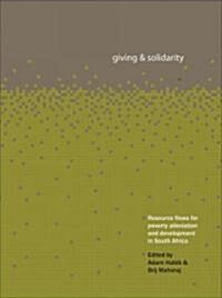 Giving & Solidarity: Resource Flows for Poverty Alleviation and Development in South Africa (Paperback)
