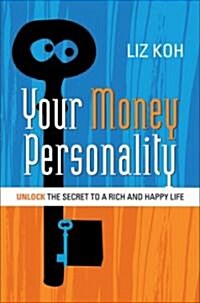 Your Money Personality: Unlock the Secret to a Rich and Happy Life (Paperback)