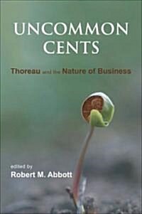 Uncommon Cents: Thoreau and the Nature of Business (Paperback)