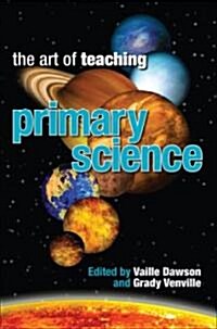 The Art of Teaching Primary Science (Paperback)