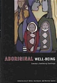 Aboriginal Well-Being: Canadas Continuing Challenge (Paperback)