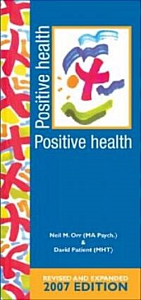 Positive Health (Paperback, 2007, Revised)