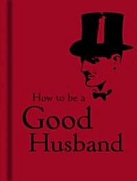 How to Be a Good Husband (Hardcover, POC)
