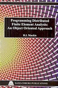 Programming Distributed Finite Element Analysis: An Object Oriented Approach (Hardcover)