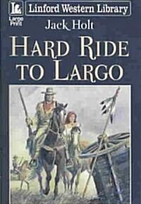 Hard Ride to Largo (Paperback)