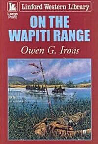 On the Wapiti Range (Paperback)