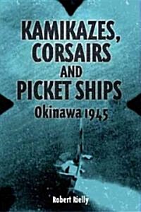 Kamikazes, Corsairs and Picket Ships (Hardcover)