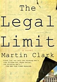 The Legal Limit (Hardcover, 1st, Deckle Edge)