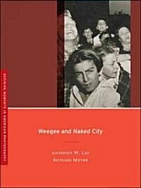 Weegee and Naked City: Volume 3 (Paperback)