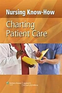 Charting Patient Care (Paperback, 1st)
